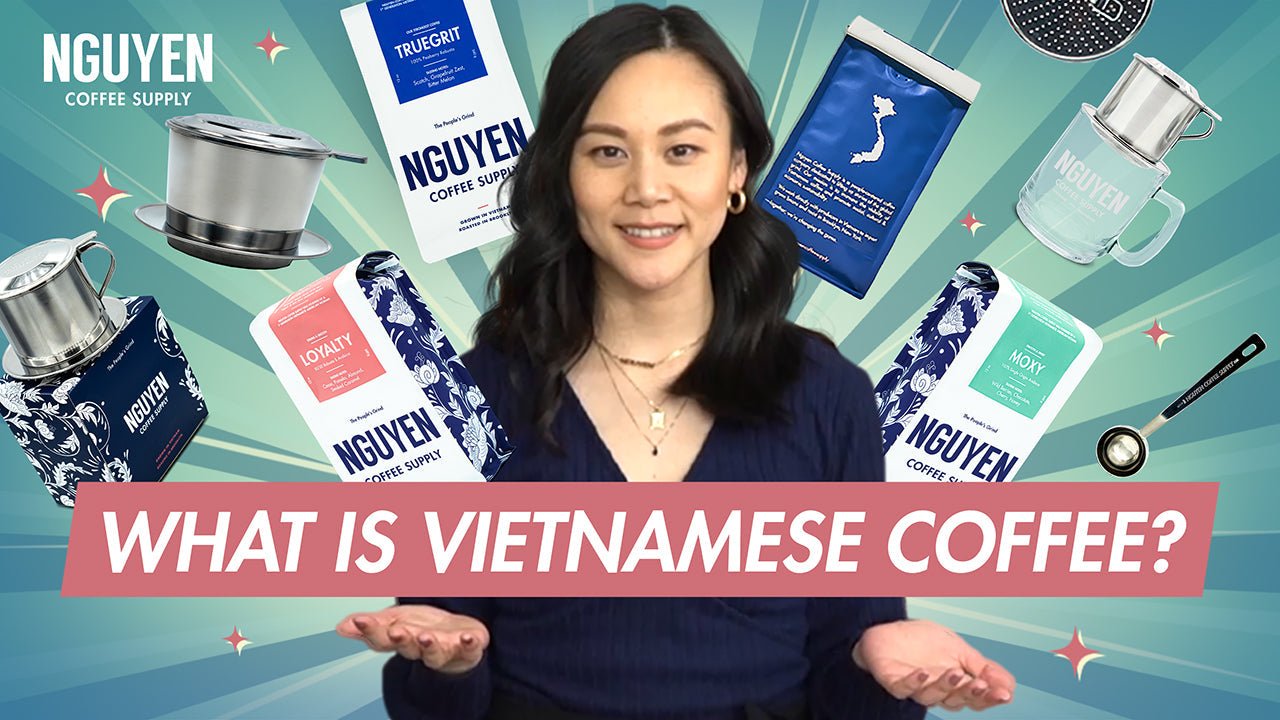 what is vietnamese coffee? nguyen coffee supply ultimate guide to vietnamese coffee